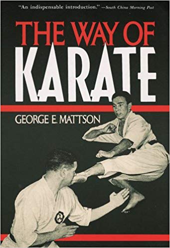 The Way Of Karate : premier ouvrage occidental à traiter du Karate d'Okinawa par George Mattson